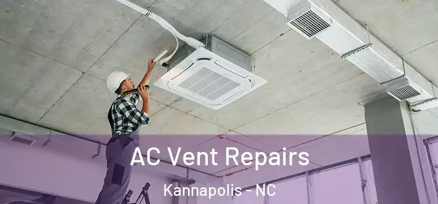 AC Vent Repairs Kannapolis - NC