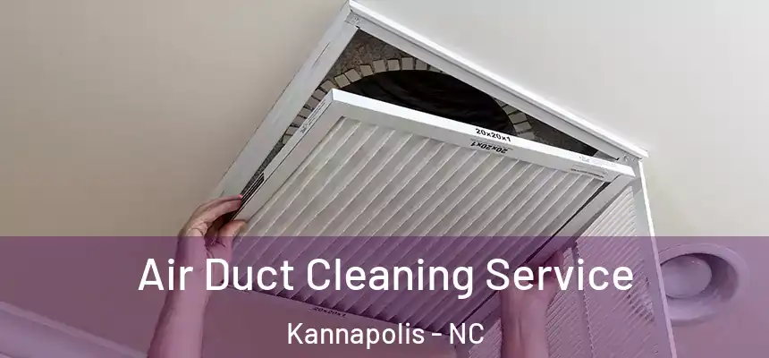 Air Duct Cleaning Service Kannapolis - NC