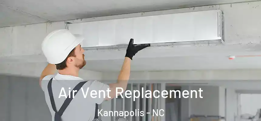 Air Vent Replacement Kannapolis - NC