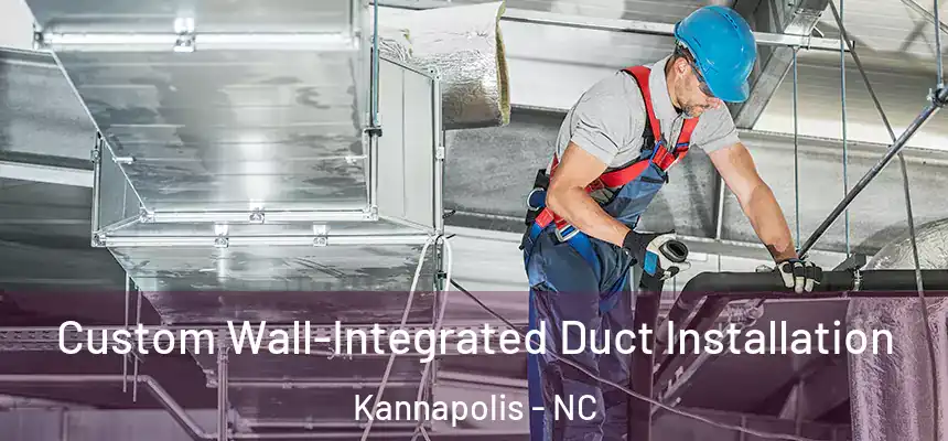 Custom Wall-Integrated Duct Installation Kannapolis - NC