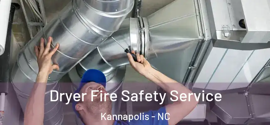 Dryer Fire Safety Service Kannapolis - NC