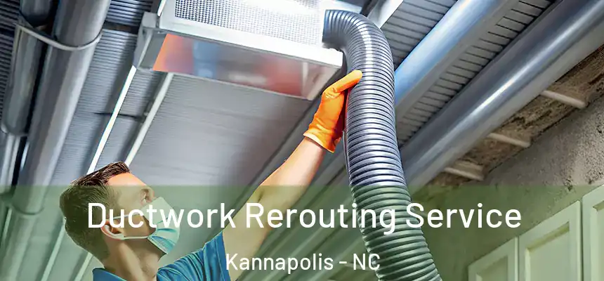 Ductwork Rerouting Service Kannapolis - NC