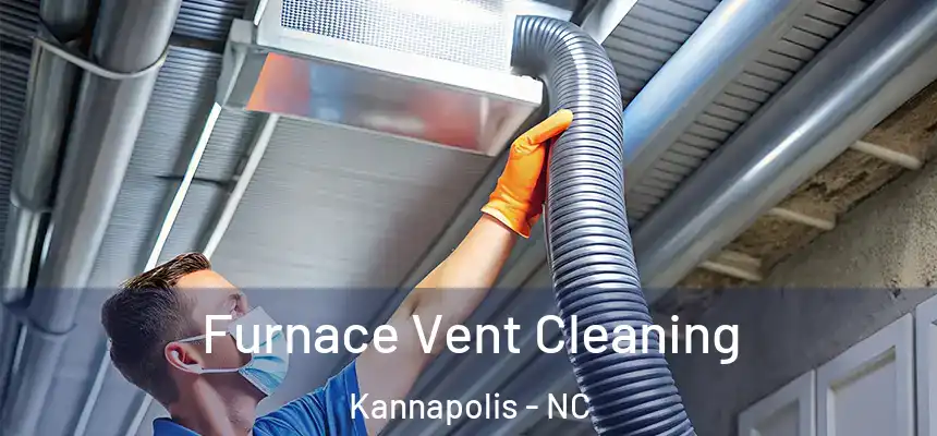 Furnace Vent Cleaning Kannapolis - NC