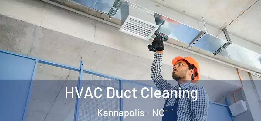 HVAC Duct Cleaning Kannapolis - NC