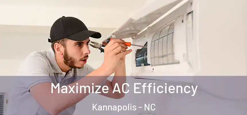 Maximize AC Efficiency Kannapolis - NC