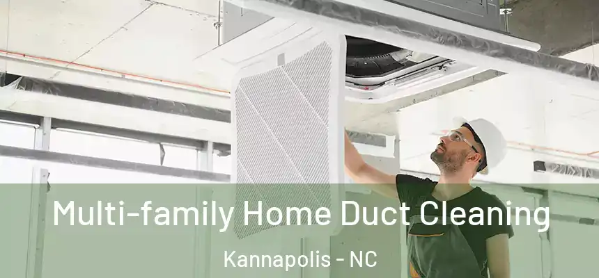  Multi-family Home Duct Cleaning Kannapolis - NC