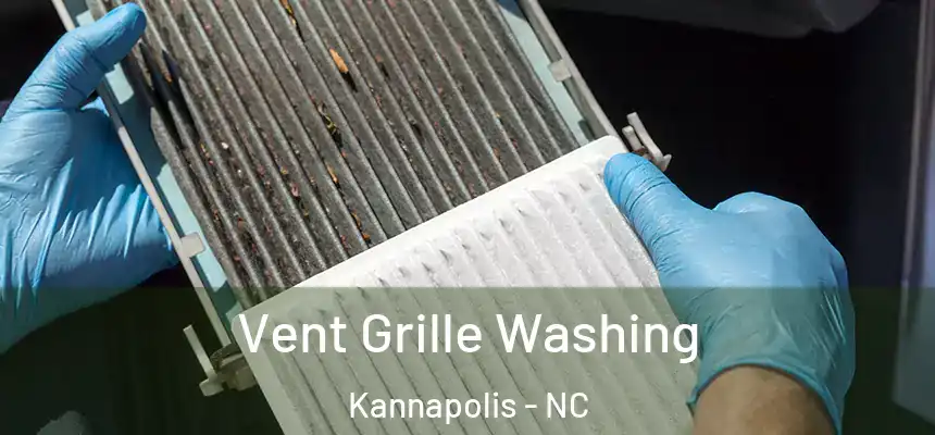 Vent Grille Washing Kannapolis - NC