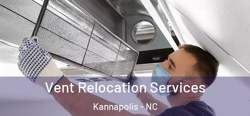 Vent Relocation Services Kannapolis - NC