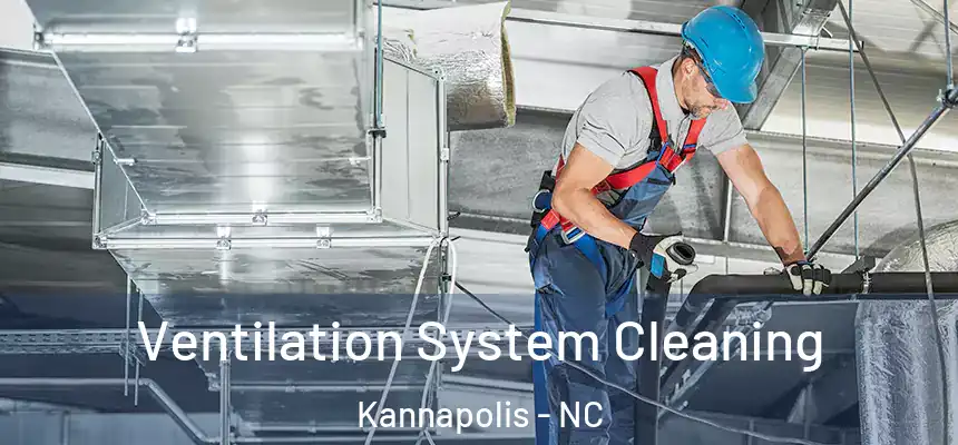Ventilation System Cleaning Kannapolis - NC